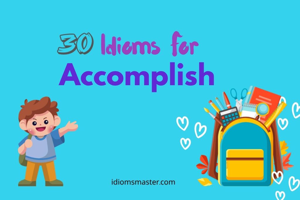idioms for accomplish