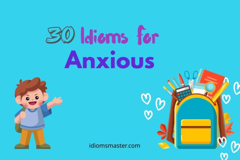 idioms for anxious