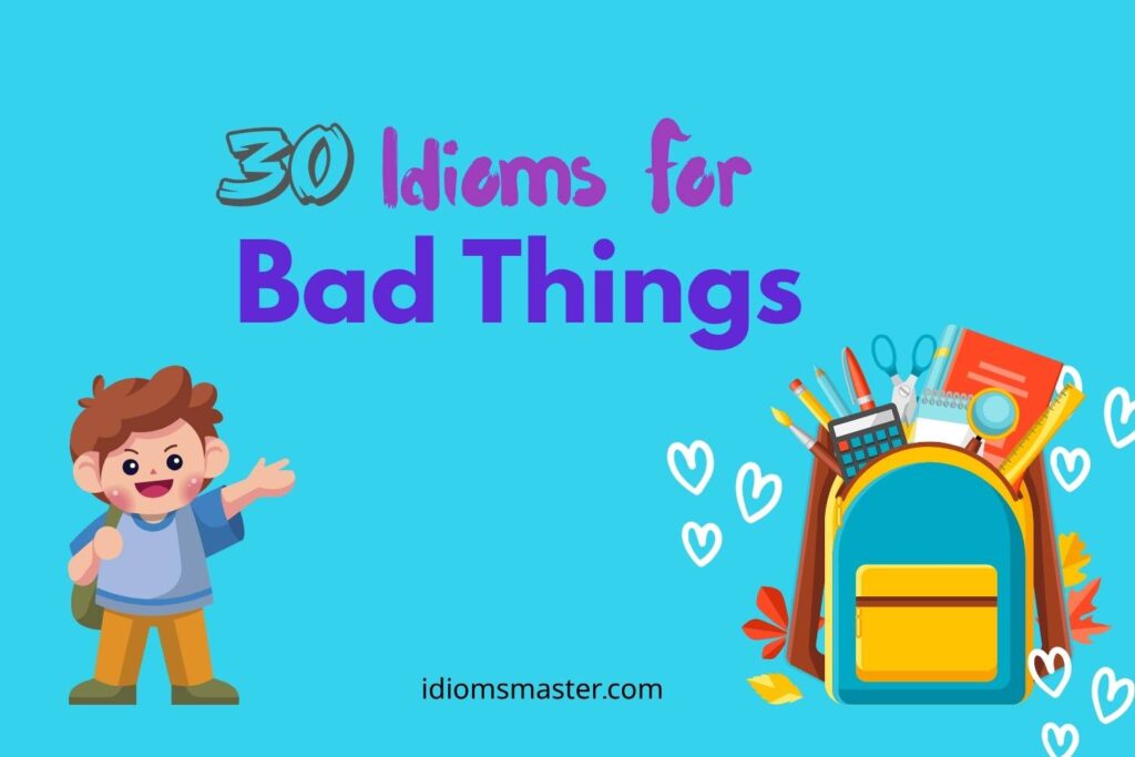 idioms for bad things