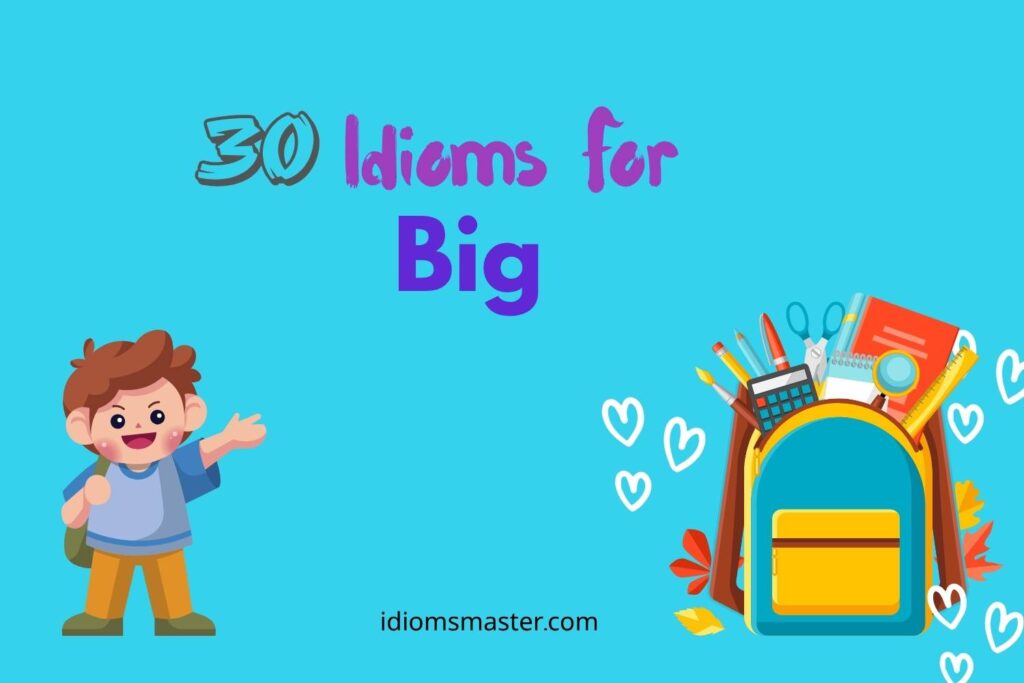 idioms for big