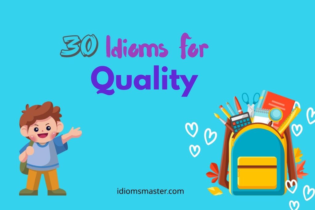 idioms for quality