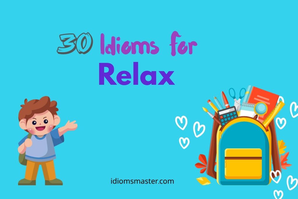 idioms for relax