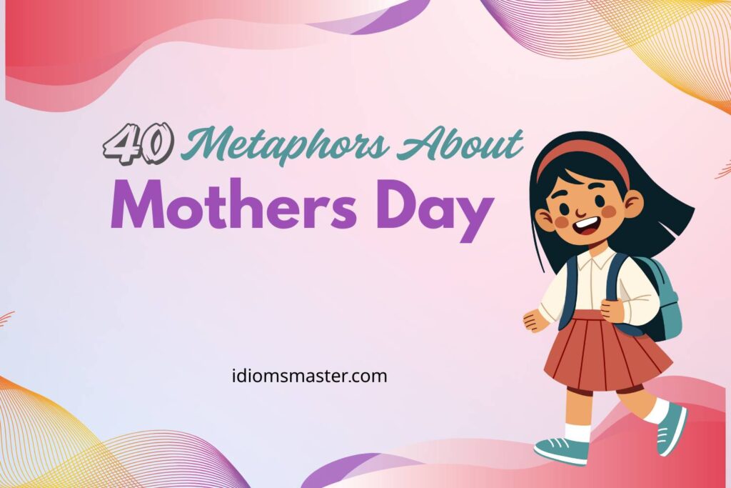 metaphors about mothers day
