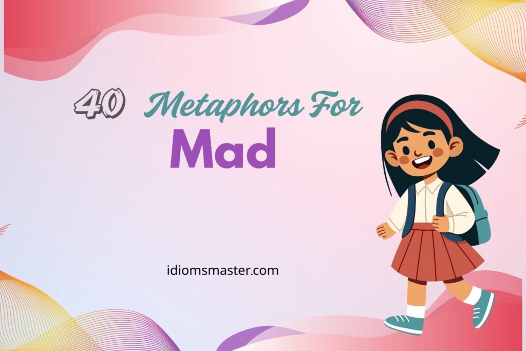 metaphors for mad