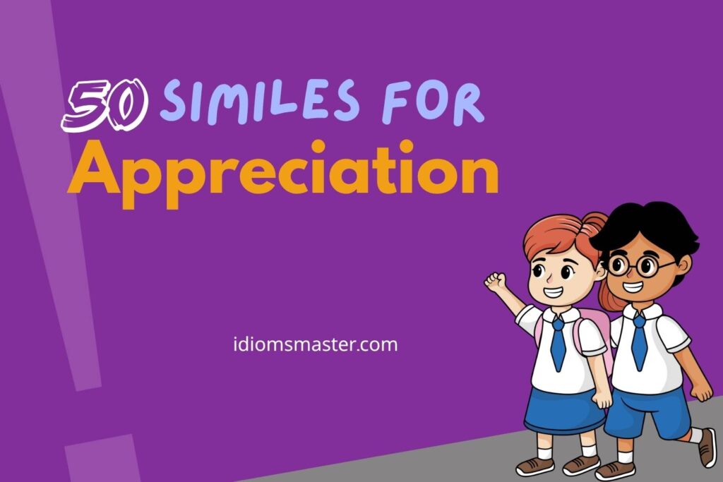 similes for appreciation
