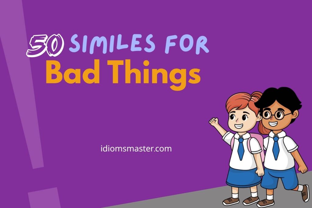 similes for bad things