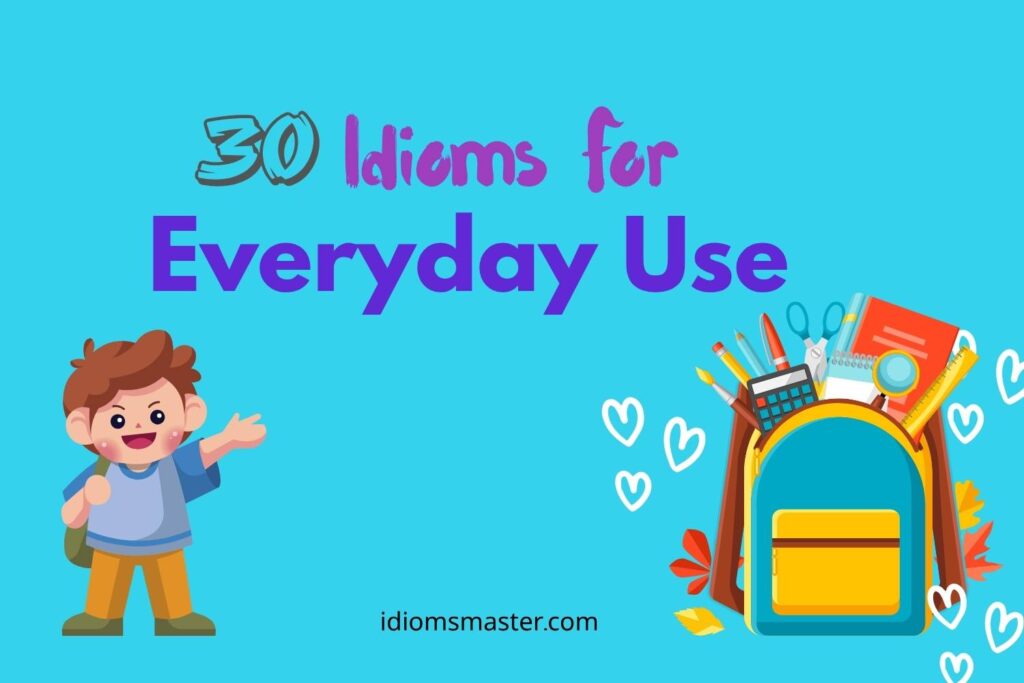 idioms for everyday use