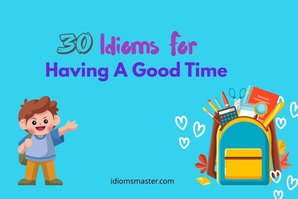 idioms for having a good time