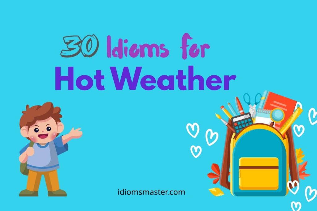 idioms for hot weather
