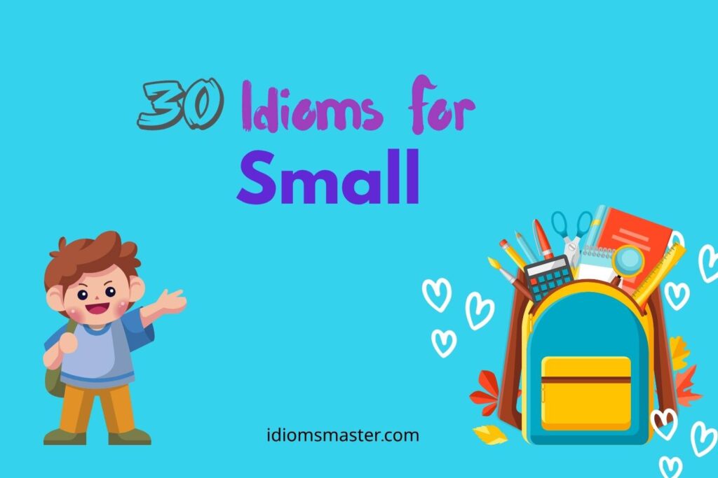 idioms for small
