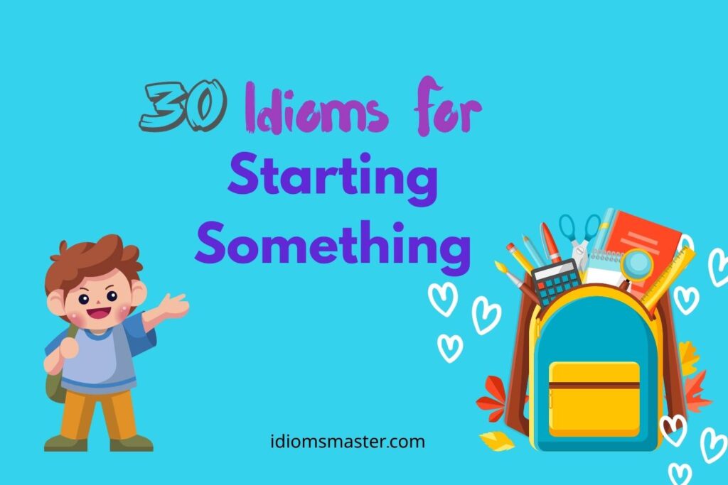 idioms for starting something
