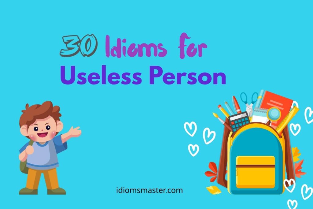 idioms for useless person