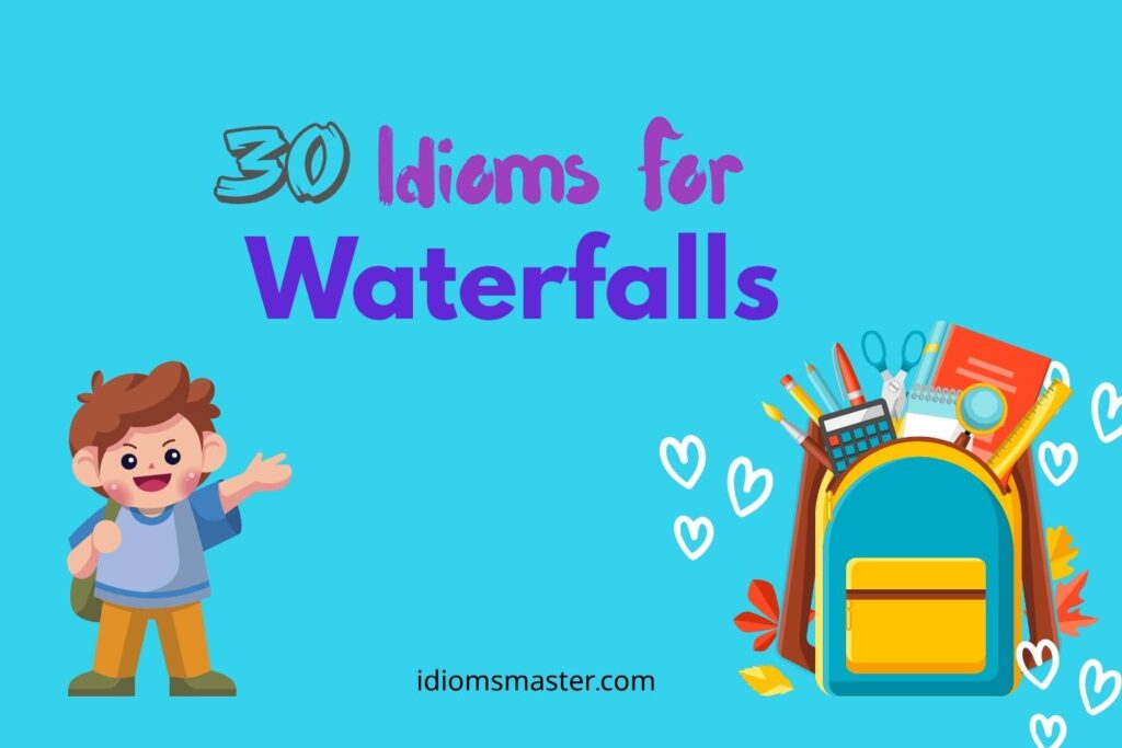 idioms for waterfalls
