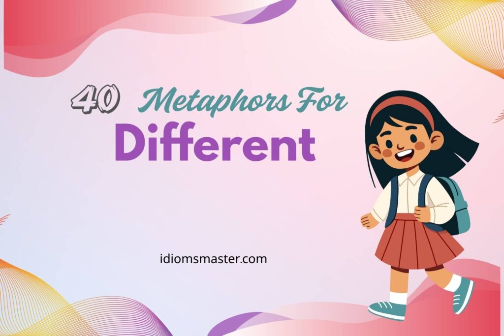 metaphors for different