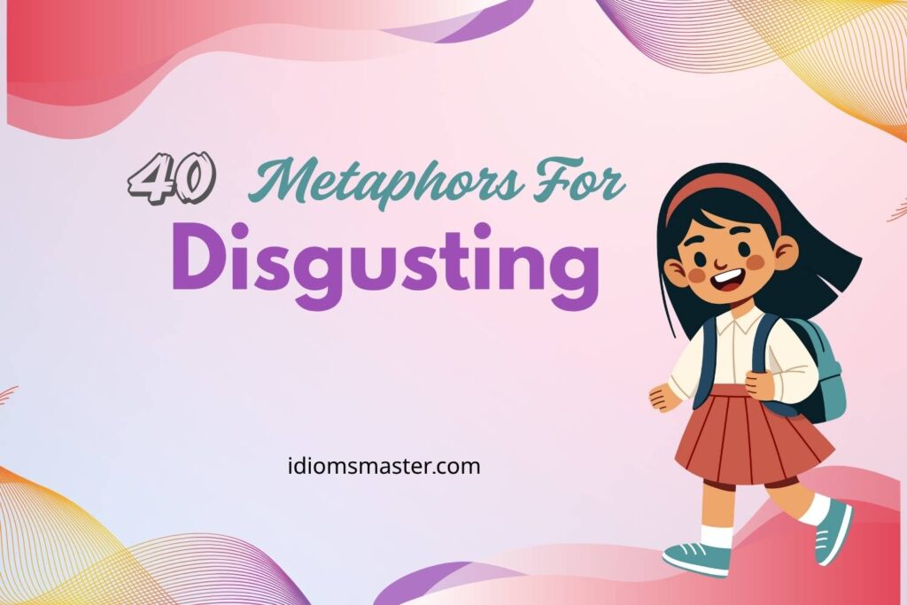 metaphors for disgusting