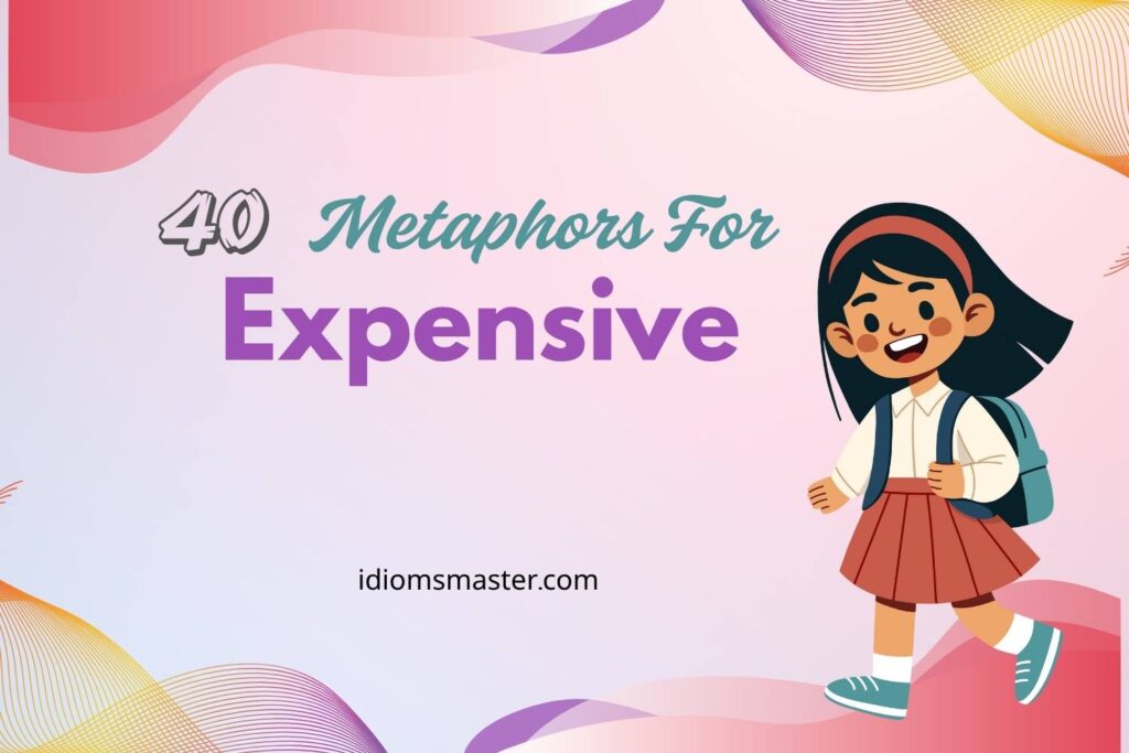 metaphors for expensive