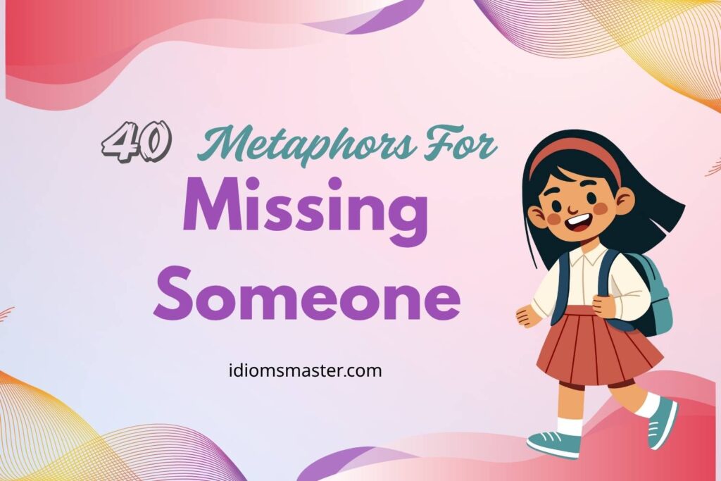 metaphors for missing someone
