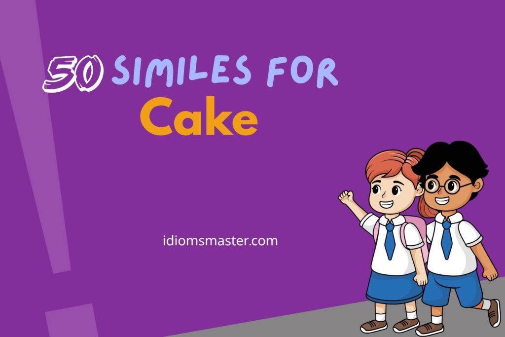 similes for cake