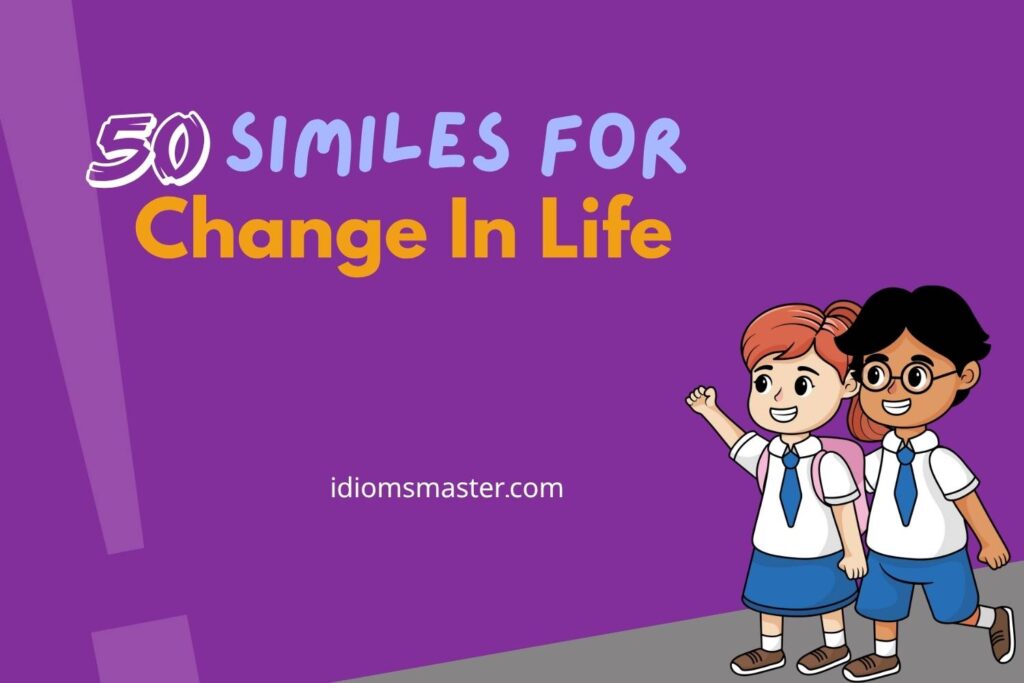 similes for change in life