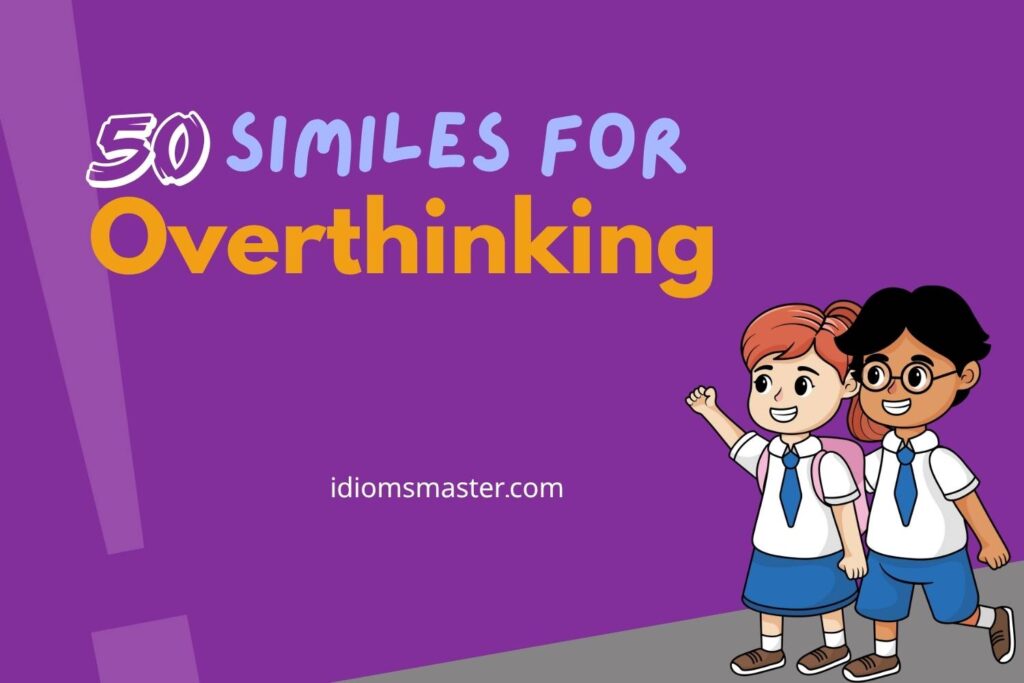 similes for overthinking