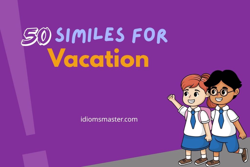 similes for vacation